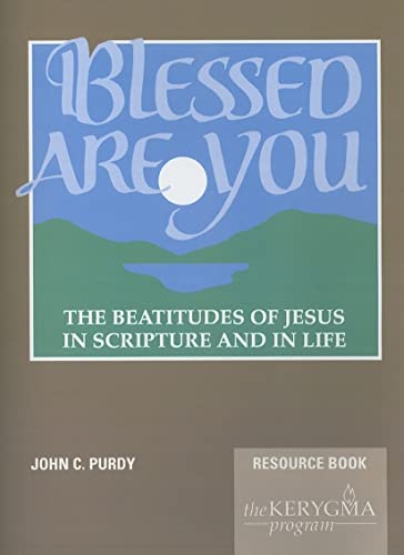 Beispielbild fr Blessed Are You, the Beatitudes of Jesus in Scripture and in Life: Resource Book (Elective Courses) zum Verkauf von SecondSale