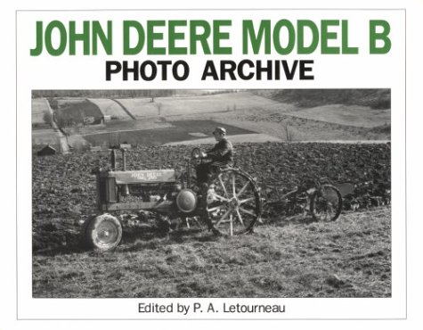 Beispielbild fr John Deere Model B: Photo Archive : Photographs from the Deere & Company Archives (Iconografix Photo Archive Series) zum Verkauf von Books Unplugged