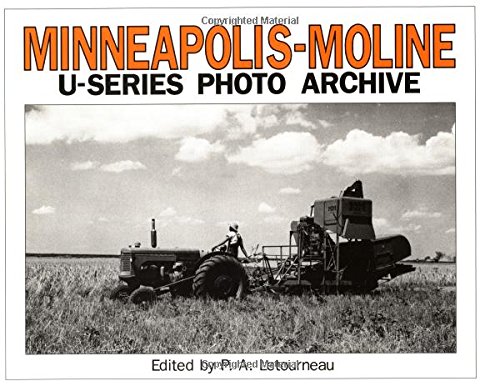 Stock image for Minneapolis-Moline U-Series: Photo Archive: Photographs from the Minneapolis-Moline Company Records for sale by ThriftBooks-Atlanta