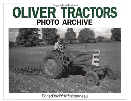Stock image for Oliver Tractor: Photo Archive : Photographs from the Floyd County, Iowa Historical Society; Bakken and Higgins Collections of the Shields Library, U for sale by Goodwill of Colorado