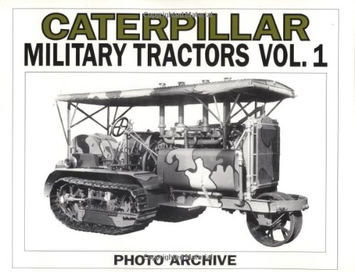 Beispielbild fr Caterpillar Military Tractors. Volume 1 zum Verkauf von Bingo Used Books