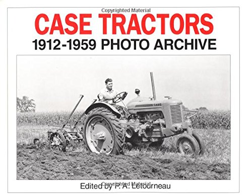 Stock image for Case Tractors 1912 Through 1959: Photo Archive (Photo Archive Series) for sale by Front Cover Books