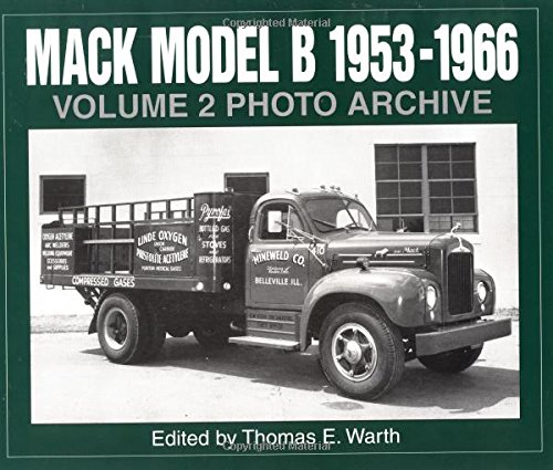 Mack Model B 1953-1966 Photo Archive, Vol. 2 (Photo Archive Series) (9781882256341) by Warth, T
