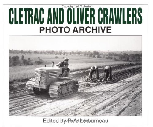 Stock image for Cletrac and Oliver Crawlers Photo Archive: Photographs from the Floyd County Historical Society, Charles City, Iowa for sale by Dream Books Co.