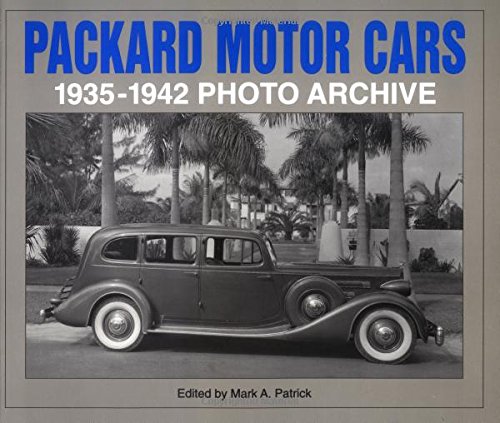 Packard Motor Cars, 1935 Through 1942: Photo Archive- Photographs from the Detroit Public Library's National Automotive History Collection (Photo Archive Series)