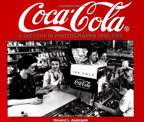 9781882256464: Coca-Cola: A History in Photographs 1930-1969 (Iconografix Photo Archive Series)