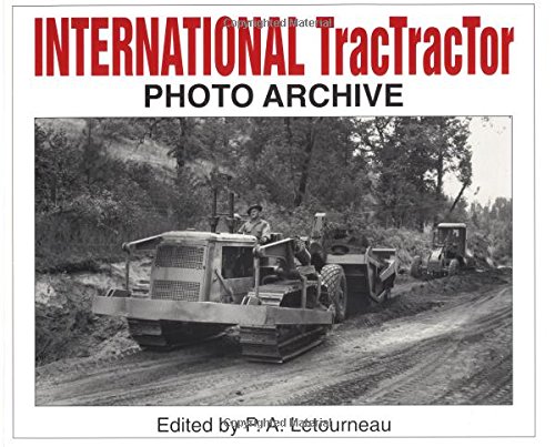 Beispielbild fr International TracTracTor Photo Archive: Photographs from the McCormick-International Harvester Company Collection zum Verkauf von R & B Diversions LLC