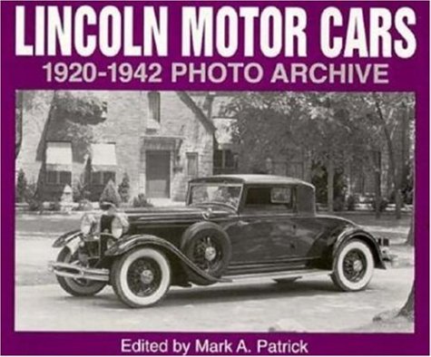 LINCOLN MOTOR CARS 1920-1942 PHOTO ARCHIVE