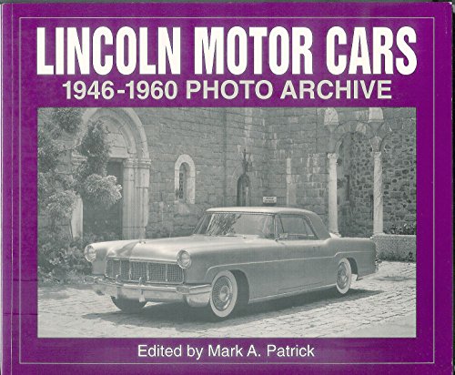 Imagen de archivo de Lincoln Motor Cars: 1946 Through 1960 Photo Archive a la venta por Unique Books