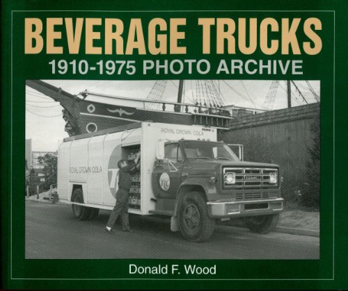 Stock image for Beverage Trucks: 1910-1975 Photo Archive for sale by Doc O'Connor