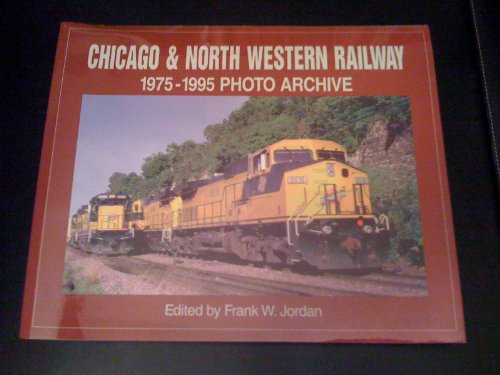 Beispielbild fr Chicago & North Western Railway 1975 Through 1995: Photo Archive zum Verkauf von Powell's Bookstores Chicago, ABAA