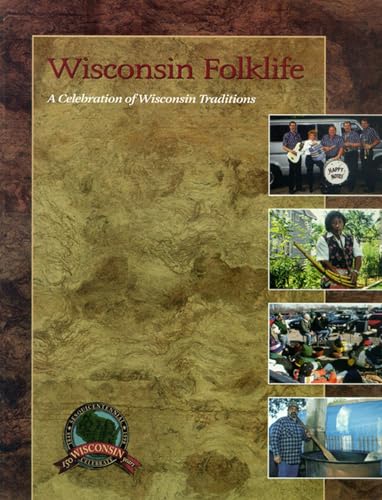 Imagen de archivo de Wisconsin Folklife: A Celebration of Wisconsin Traditions a la venta por HPB-Emerald