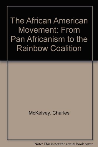 Stock image for The African American Movement: From Pan Africanism to the Rainbow Coalition for sale by cornacres