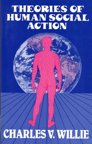 Theories of Human Social Action (9781882289080) by Willie, Charles V.