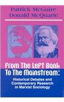 Beispielbild fr From the Left Bank to the Mainstream: Historical Debates and Contemporary Research in Marxist Sociology zum Verkauf von Books From California