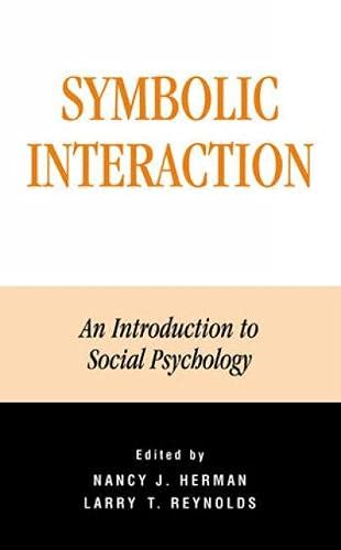 Beispielbild fr SYMBOLIC INTERACTION : AN INTRODUCTION TO SOCIAL PSYCHOLOGY zum Verkauf von Basi6 International