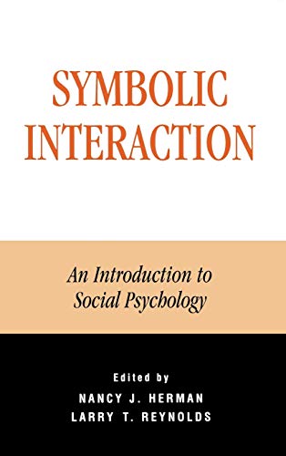 Imagen de archivo de Symbolic Interaction An Introduction to Social Psychology The Reynolds Series in Sociology a la venta por PBShop.store US