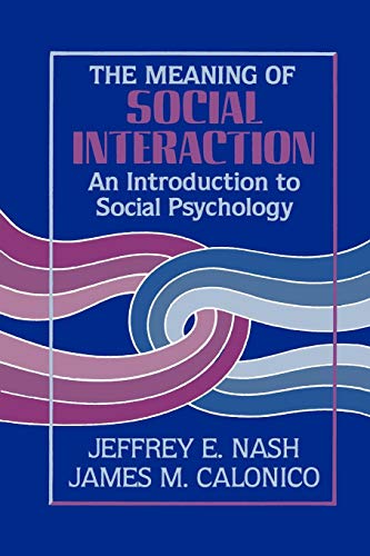 9781882289295: The Meaning of Social Interaction: An Introduction to Social Psychology