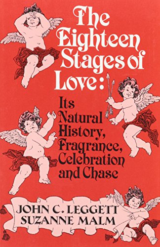 9781882289332: The Eighteen Stages of Love: Its Natural History, Fragrance, Celebration and Chase