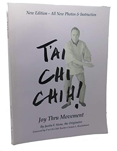 Tai Chi Chih!: Joy Thru Movement - Stone, Justin F.