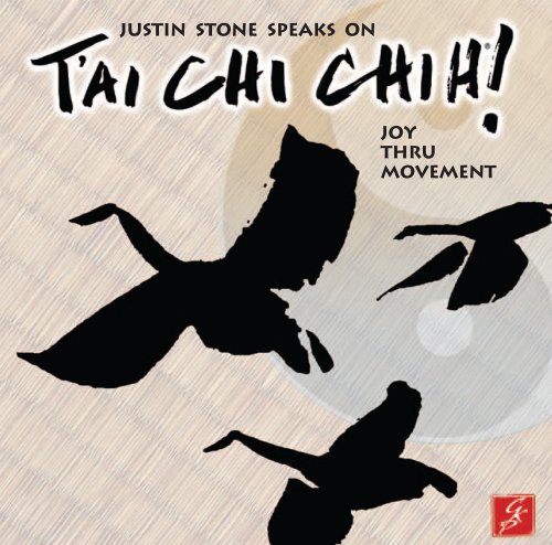 9781882290079: Justin Stone Speaks on T'ai Chi Chih! Joy Thru Movement