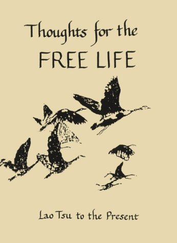 Beispielbild fr Thoughts for the Free Life: Lao Tsu to the Present zum Verkauf von ThriftBooks-Atlanta