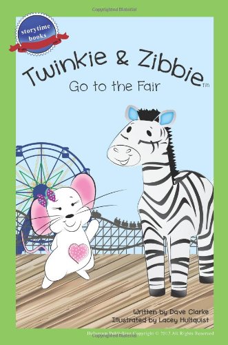 Stock image for Twinkie and Zibbie Go To The Fair for sale by Revaluation Books