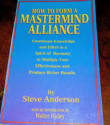 How To Form A Mastermind Alliance (9781882306121) by Steve Anderson