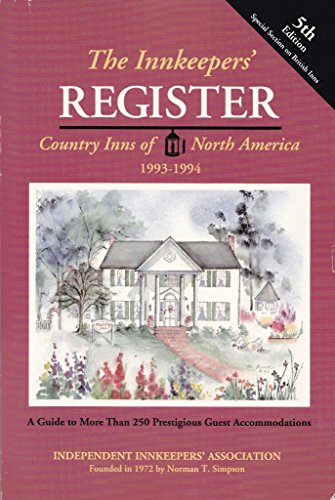 Beispielbild fr The Innkeepers' Register: Country Inns of North America, 1993-1994 zum Verkauf von Wonder Book