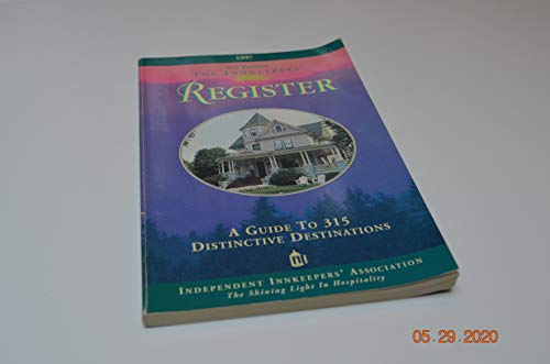 Beispielbild fr Innkeepers Register 1997 A Guide to 315 Distinctive Destinations -1996 publication. zum Verkauf von Wonder Book