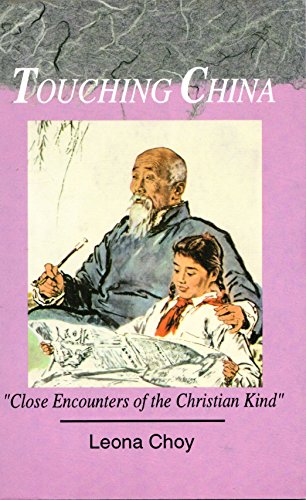 Stock image for Touching China : Close Encounters of the Christian Kind for sale by Wonder Book