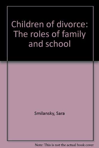 Beispielbild fr Children of divorce: The roles of family and school zum Verkauf von ThriftBooks-Dallas