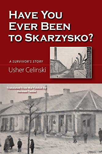 Stock image for Have You Ever Been to Skarzysko?: A Survivor's Story for sale by ThriftBooks-Atlanta