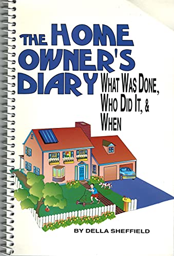 Imagen de archivo de The Home Owner's Diary: What Was Done and When We Did It a la venta por Ergodebooks