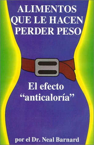 9781882330102: Alimentos Que Le Hacen Perder Peso: El Efecto "Anticaloria" : Foods That Cause You to Loose Weight