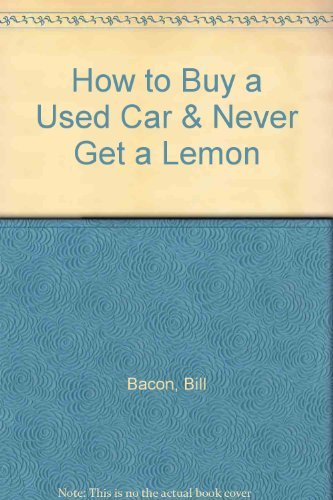 Beispielbild fr How to Buy a Used Car & Never Get a Lemon zum Verkauf von Wonder Book