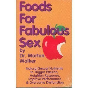 Imagen de archivo de Foods for Fabulous Sex a la venta por Better World Books