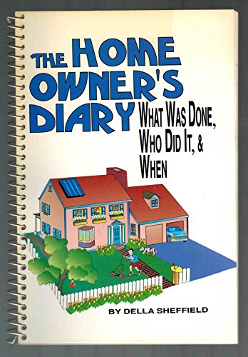 Stock image for The Home Owner's Diary : Keep Important Facts about Your Home for sale by Better World Books: West