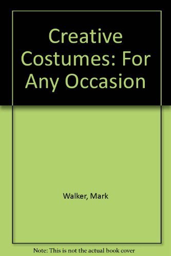 Stock image for Creative Costumes: For Any Occasion for sale by GA Division, SCV
