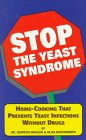 Stop the Yeast Syndrome Cookbook (9781882330447) by Walker, Morton; Burnsworth, Alice