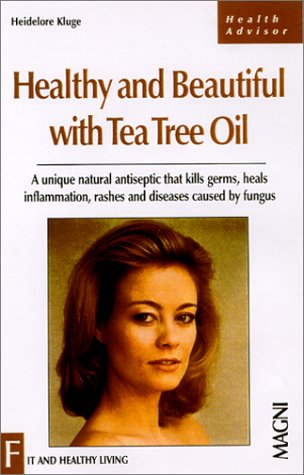 Beispielbild fr Healthy and Beautiful with Tea Tree Oil (Health Advisor) zum Verkauf von Half Price Books Inc.