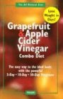Beispielbild fr The Grapefruit and Apple Cider Vinegar Combo Diet zum Verkauf von ThriftBooks-Dallas