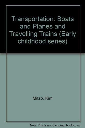 Beispielbild fr Transportation: Boats and Planes and Traveling Trains! zum Verkauf von Wonder Book