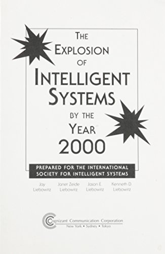 The Explosion of Intelligent Systems by the Year 2000 (9781882345069) by Liebowitz, Janet Zeide; Liebowitz, Kenneth D.