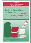 Stock image for Casino Gambling in America: Origins, Trends, and Impacts (Tourism Dynamics) for sale by Alplaus Books