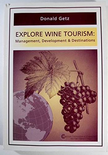 Imagen de archivo de Explore Wine Tourism: Management, Development Destinations a la venta por Zoom Books Company