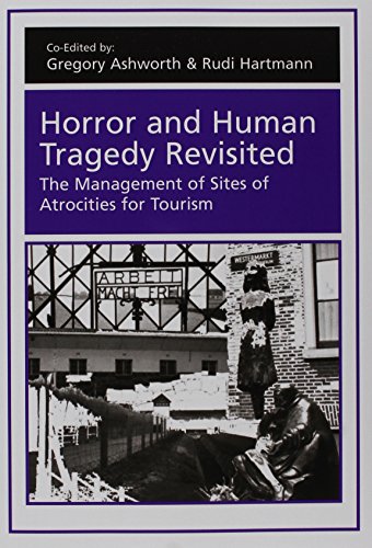 Stock image for Horror And Human Tragedy Revisited: The Management Of Sites Of Atrocities For Tourism for sale by Phatpocket Limited