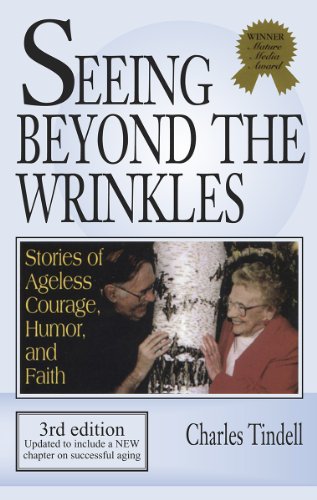 Stock image for Seeing Beyond the Wrinkles: Stories of Ageless Courage, Humor and Faith for sale by SecondSale