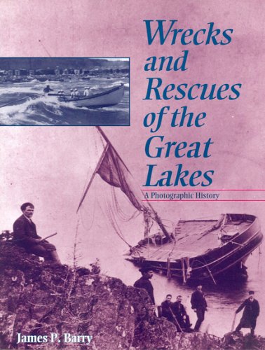 Beispielbild fr Wrecks and Rescues of the Great Lakes: A Photographic History zum Verkauf von Aaron Books