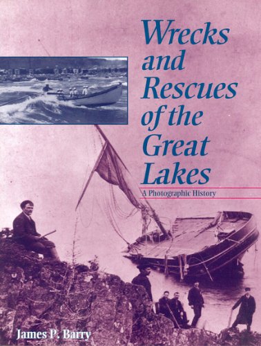 Imagen de archivo de Wrecks and Rescues of the Great Lakes: A Photographic History a la venta por Aaron Books